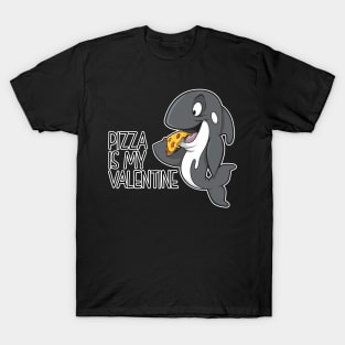 pizza is my valentine Orca T-Shirt